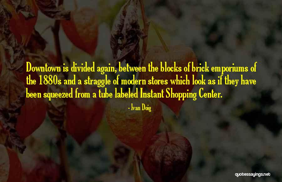 Emporiums Quotes By Ivan Doig Emporiums Quotes By Ivan Doig