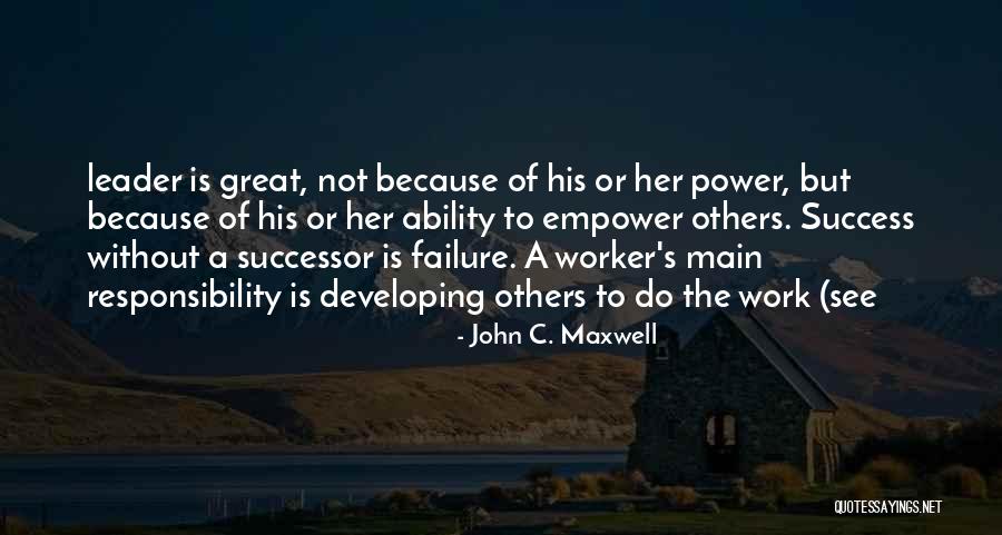 Empower Others To Be Great Quotes By John C. Maxwell Empower Others To Be Great Quotes By John C. Maxwell