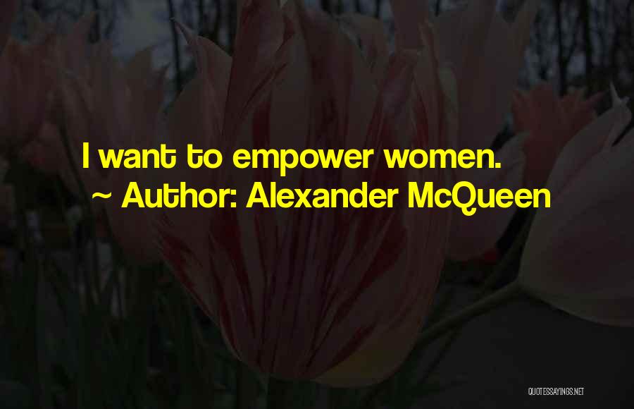 Empower Quotes By Alexander McQueen