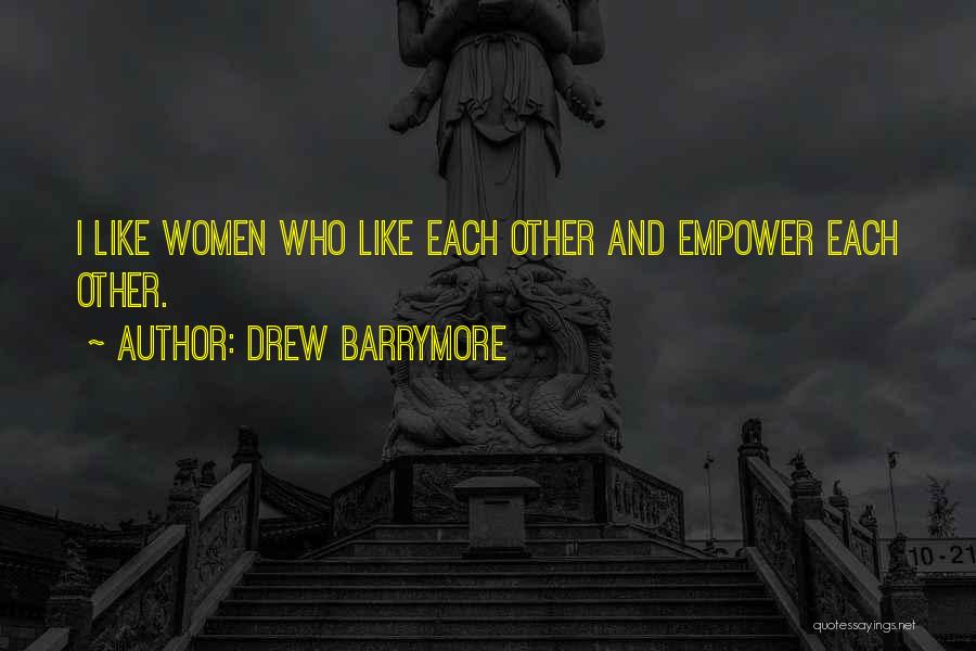 Empower Quotes By Drew Barrymore