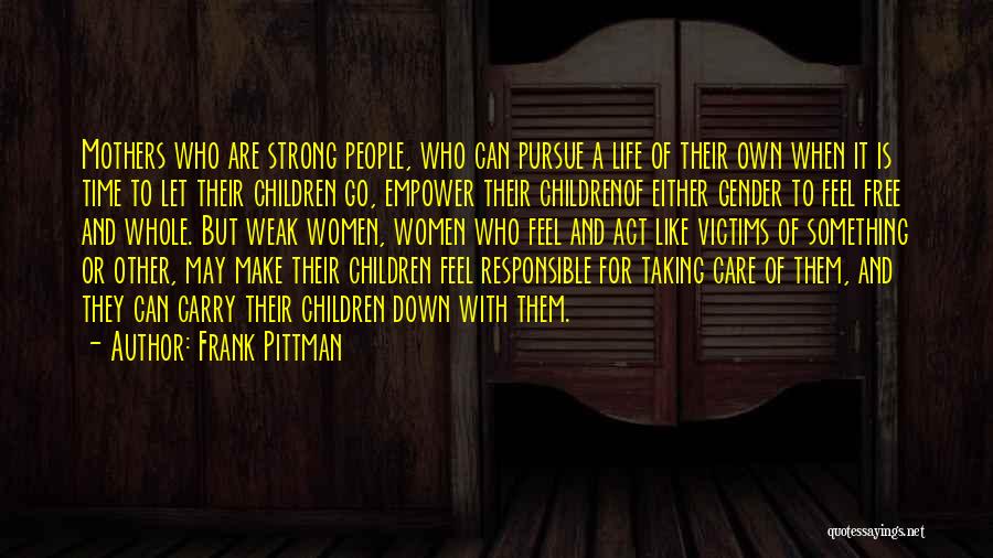 Empower Quotes By Frank Pittman