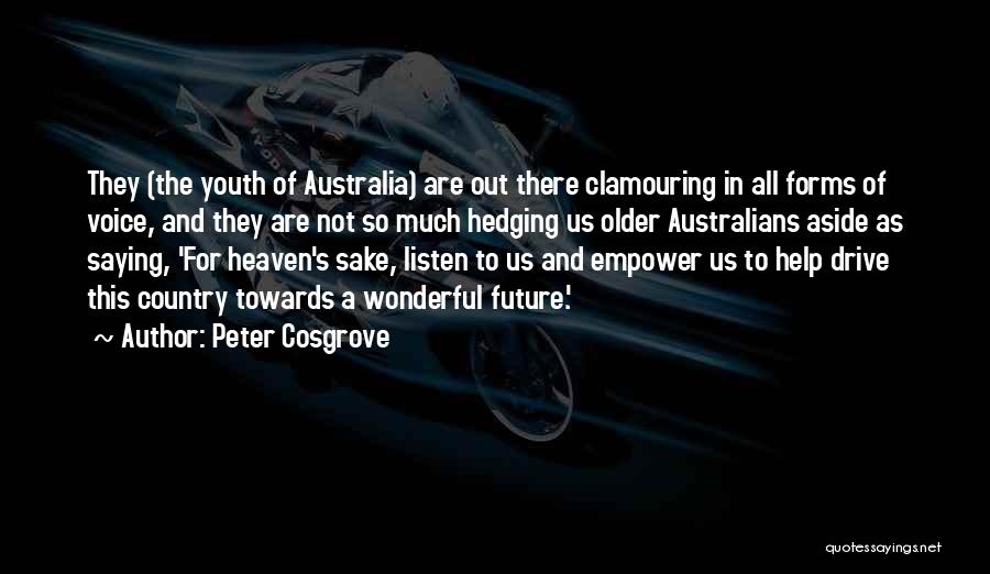 Empower Youth Quotes By Peter Cosgrove
