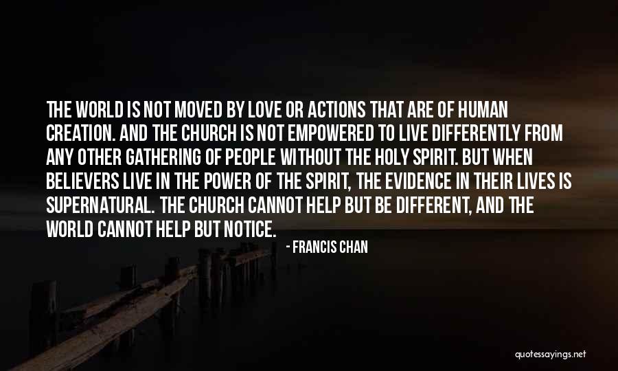 Empowered By The Holy Spirit Quotes By Francis Chan