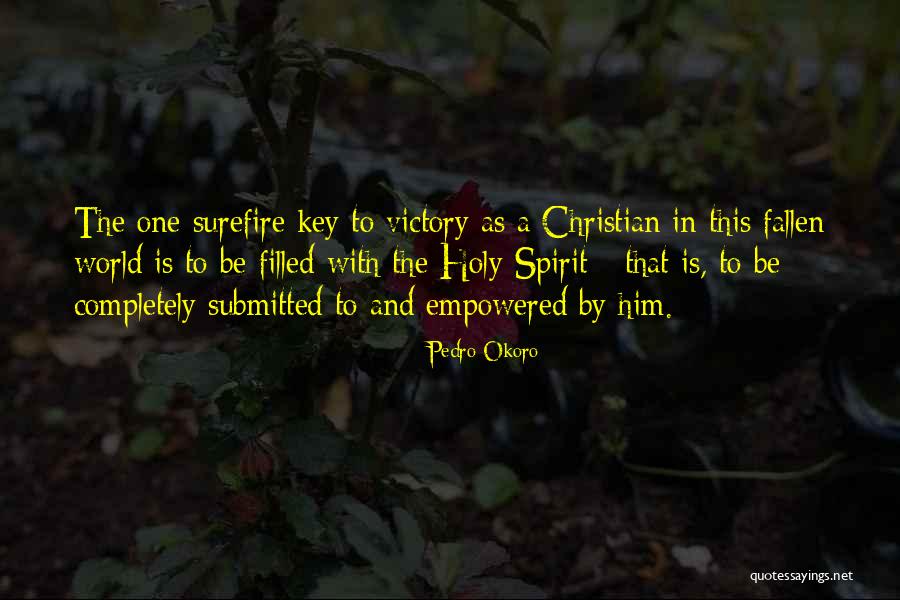 Empowered By The Holy Spirit Quotes By Pedro Okoro Empowered By The Holy Spirit Quotes By Pedro Okoro