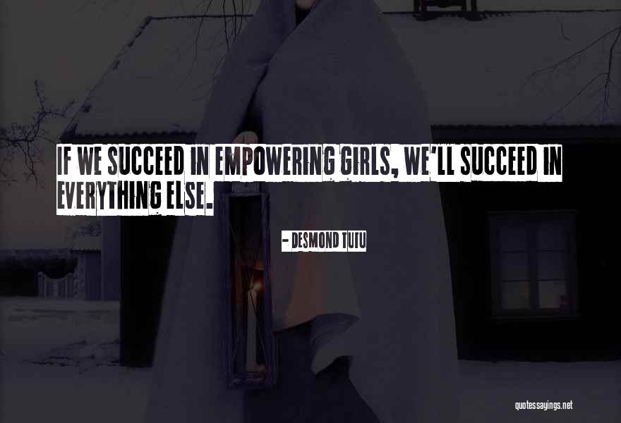 Empowering Girls Quotes By Desmond Tutu Empowering Girls Quotes By Desmond Tutu