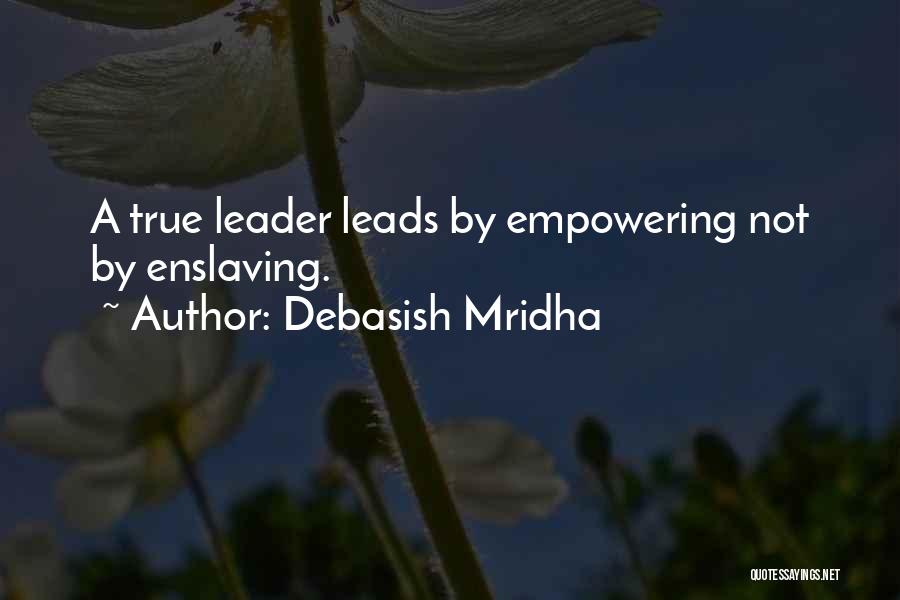 Empowering Others Quotes By Debasish Mridha