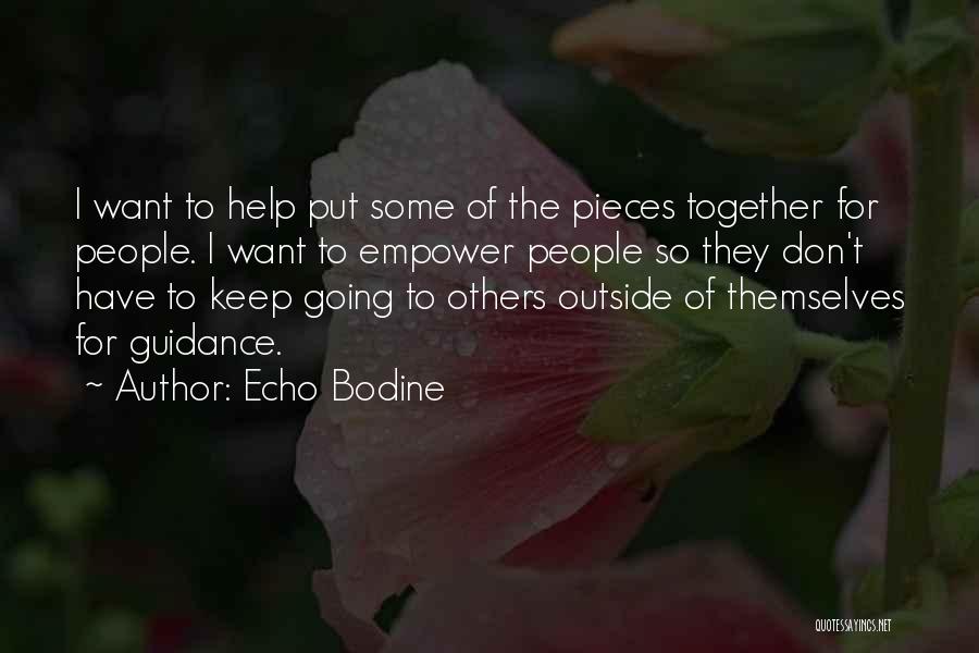 Empowering Others Quotes By Echo Bodine