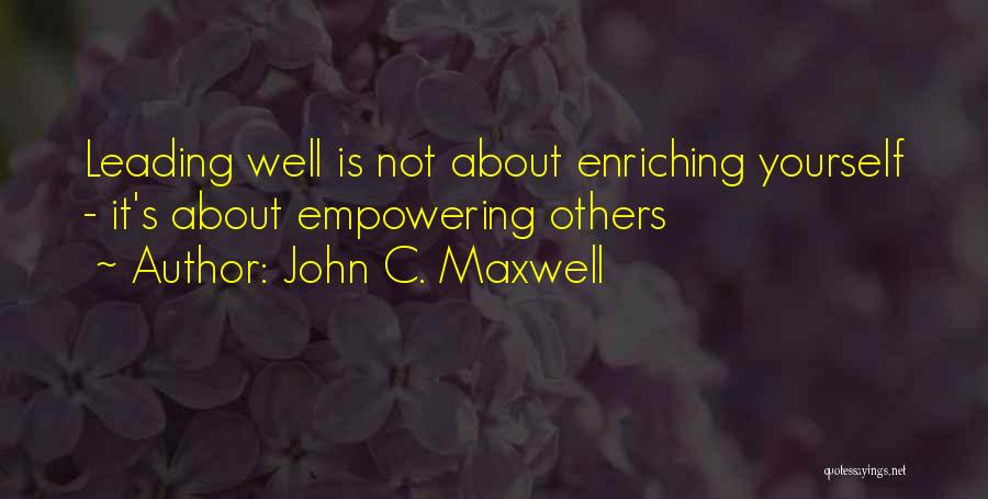 Empowering Others Quotes By John C. Maxwell