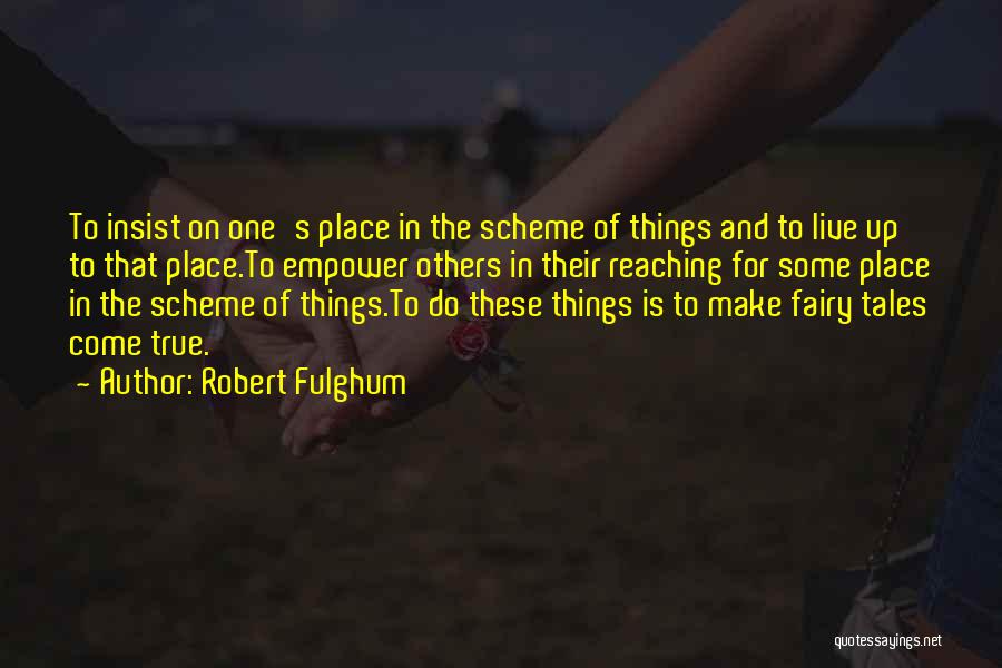 Empowering Others Quotes By Robert Fulghum