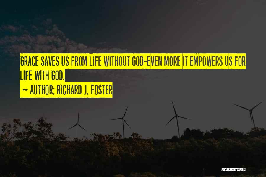 Empowering Quotes By Richard J. Foster