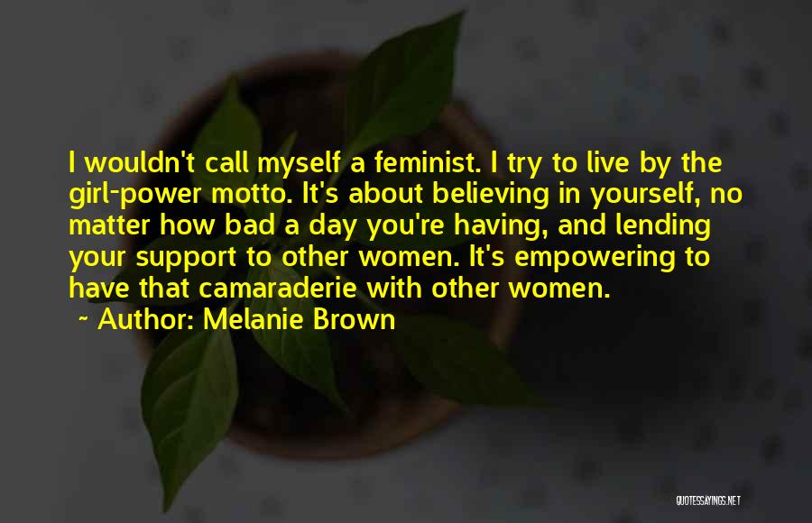 Empowering Yourself Quotes By Melanie Brown