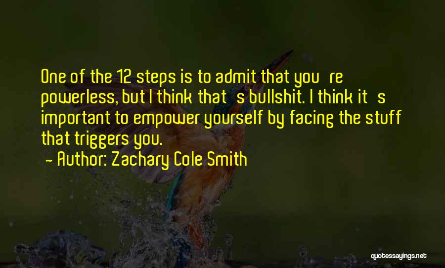 Empowering Yourself Quotes By Zachary Cole Smith