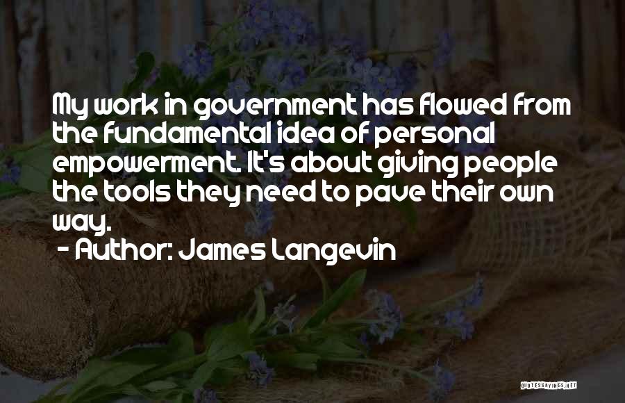 Empowerment At Work Quotes By James Langevin