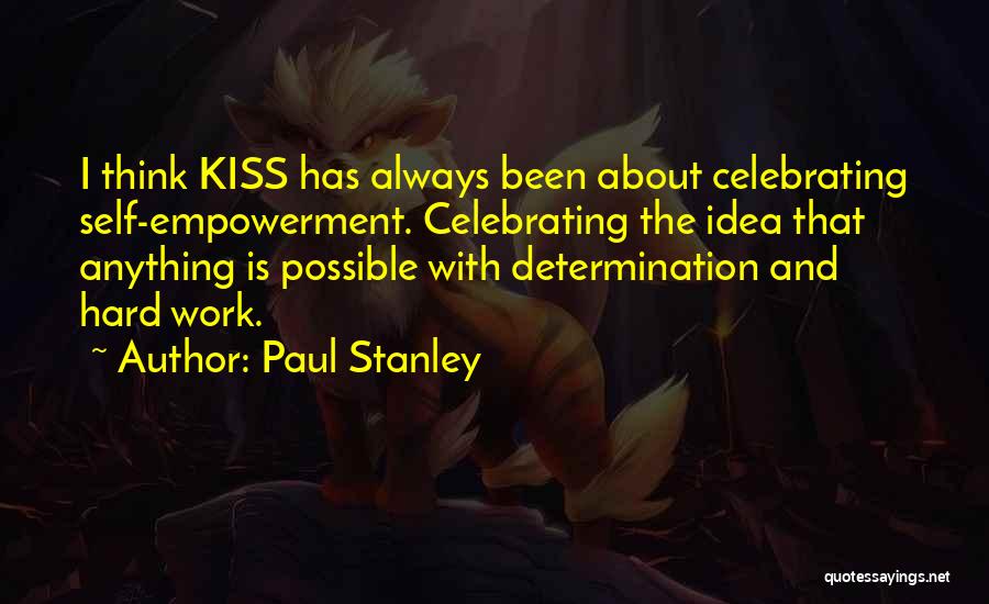 Empowerment At Work Quotes By Paul Stanley