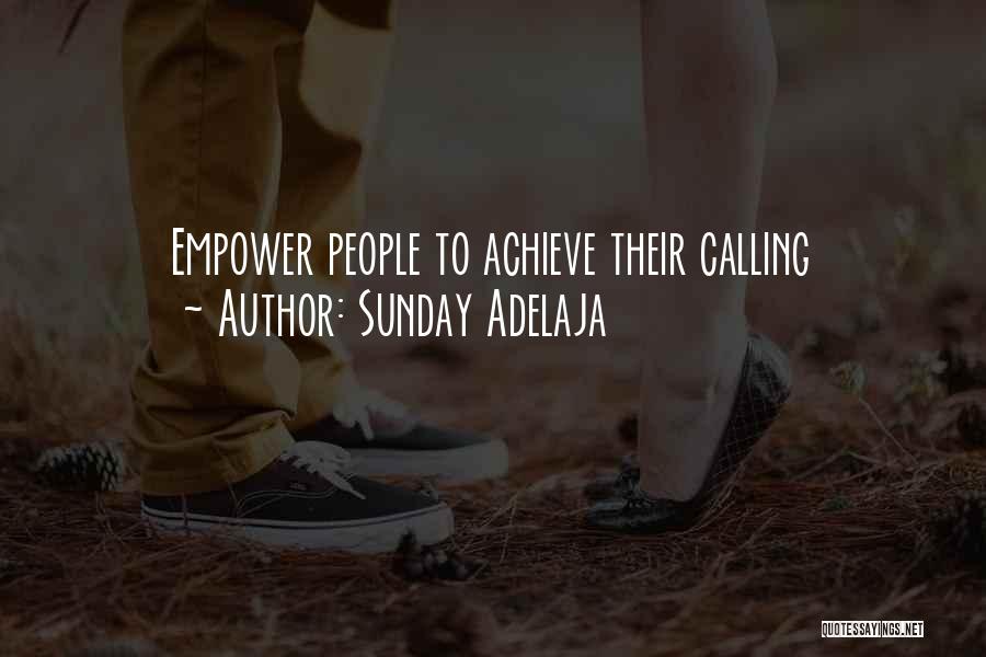 Empowerment At Work Quotes By Sunday Adelaja