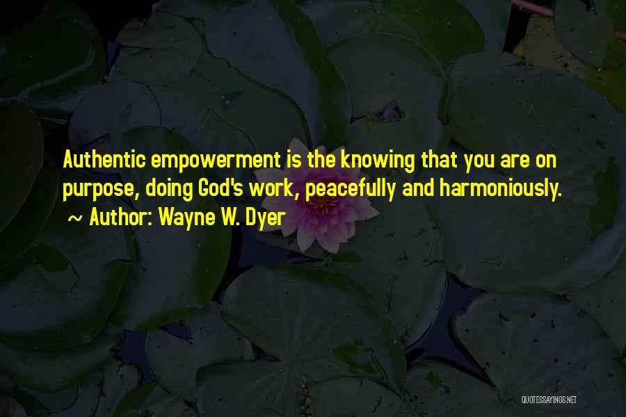 Empowerment At Work Quotes By Wayne W. Dyer