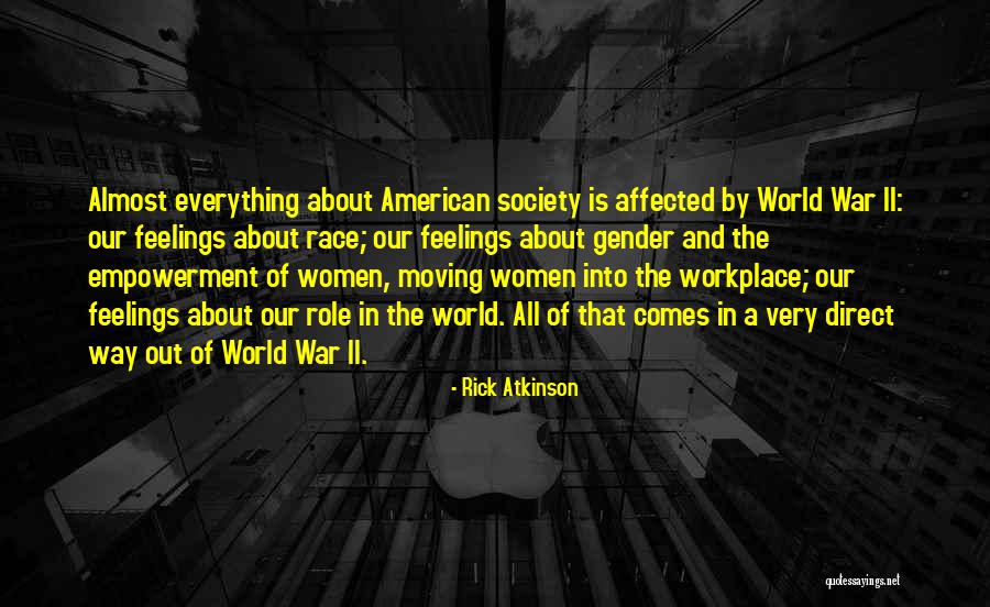 Empowerment In The Workplace Quotes By Rick Atkinson Empowerment In The Workplace Quotes By Rick Atkinson