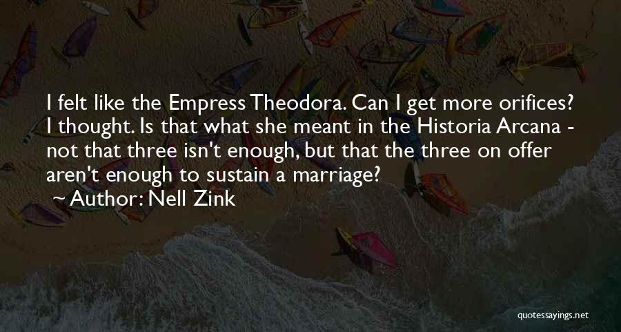 Empress Theodora Quotes By Nell Zink