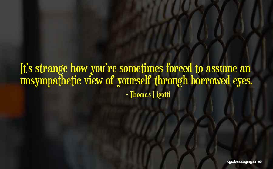 Emprunts Indivis Quotes By Thomas Ligotti Emprunts Indivis Quotes By Thomas Ligotti