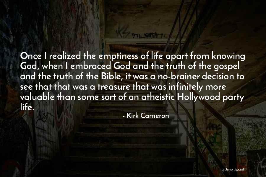 Emptiness And God Quotes By Kirk Cameron Emptiness And God Quotes By Kirk Cameron