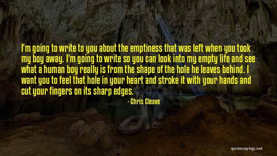 Emptiness In Heart Quotes By Chris Cleave Emptiness In Heart Quotes By Chris Cleave