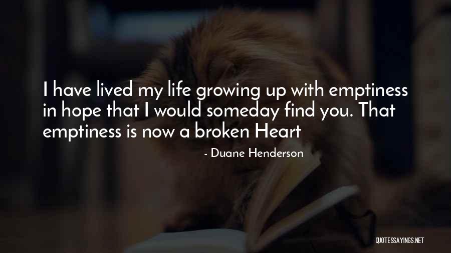 Emptiness In Heart Quotes By Duane Henderson Emptiness In Heart Quotes By Duane Henderson