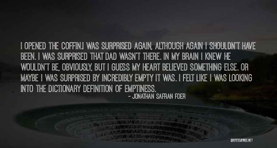 Emptiness In Heart Quotes By Jonathan Safran Foer Emptiness In Heart Quotes By Jonathan Safran Foer