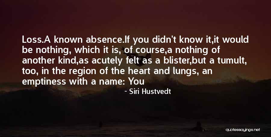 Emptiness In Heart Quotes By Siri Hustvedt Emptiness In Heart Quotes By Siri Hustvedt