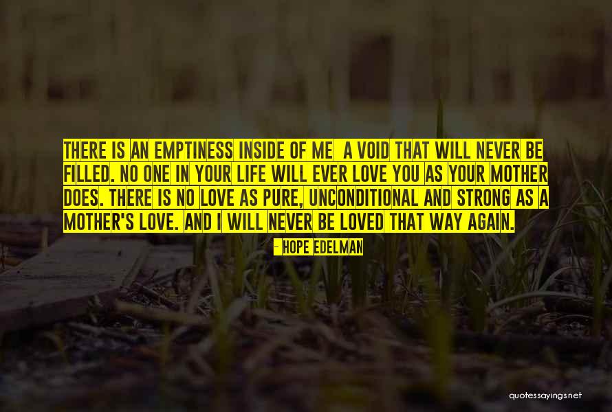 Emptiness Is Pure Quotes By Hope Edelman Emptiness Is Pure Quotes By Hope Edelman