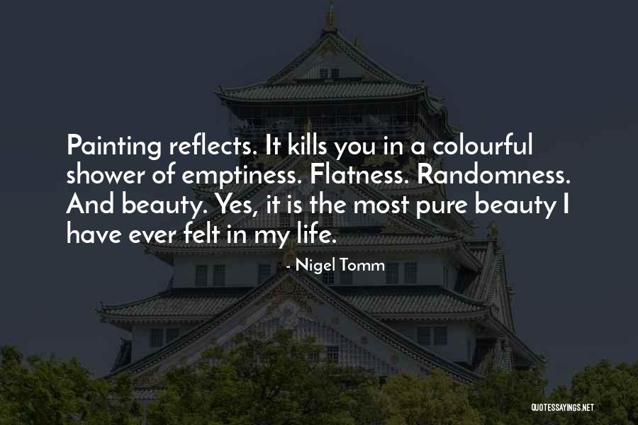 Emptiness Is Pure Quotes By Nigel Tomm Emptiness Is Pure Quotes By Nigel Tomm