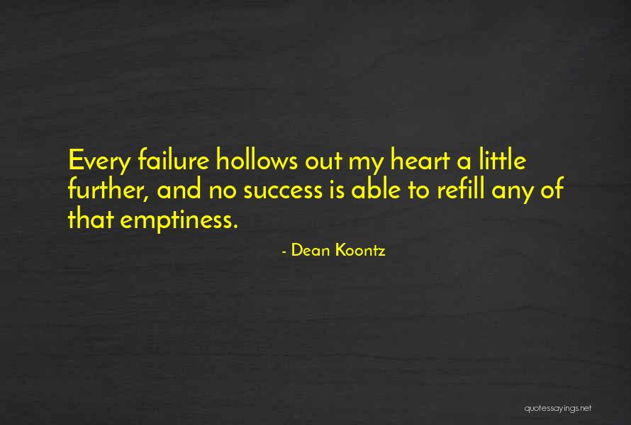 Emptiness Of Heart Quotes By Dean Koontz Emptiness Of Heart Quotes By Dean Koontz