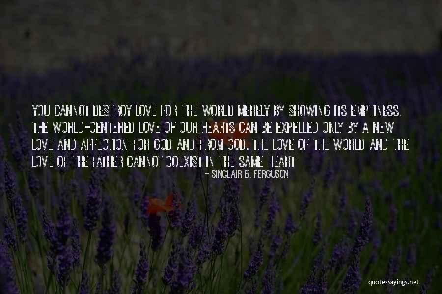 Emptiness Of Heart Quotes By Sinclair B. Ferguson Emptiness Of Heart Quotes By Sinclair B. Ferguson