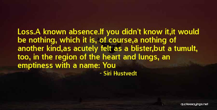 Emptiness Of Heart Quotes By Siri Hustvedt Emptiness Of Heart Quotes By Siri Hustvedt
