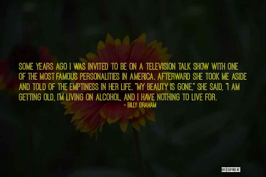 Emptiness Of Life Quotes By Billy Graham Emptiness Of Life Quotes By Billy Graham