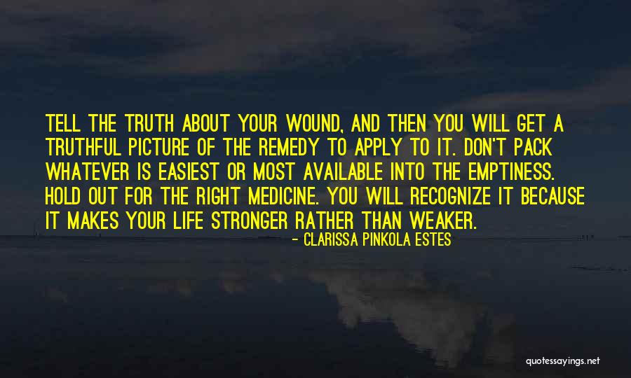 Emptiness Of Life Quotes By Clarissa Pinkola Estes Emptiness Of Life Quotes By Clarissa Pinkola Estes