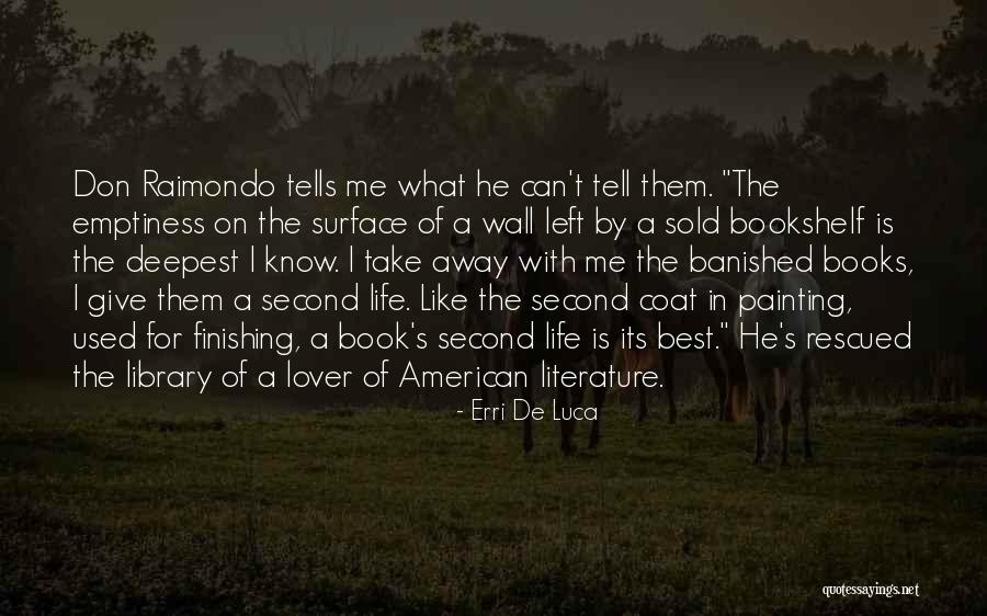 Emptiness Of Life Quotes By Erri De Luca Emptiness Of Life Quotes By Erri De Luca