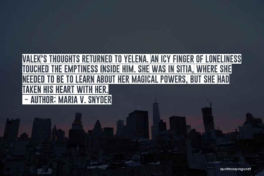 Emptiness Of The Heart Quotes By Maria V. Snyder