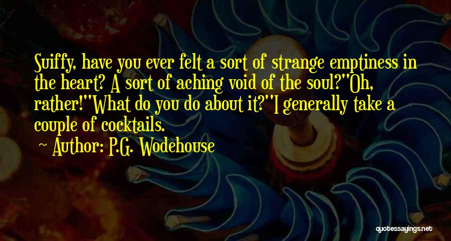 Emptiness Of The Heart Quotes By P.G. Wodehouse