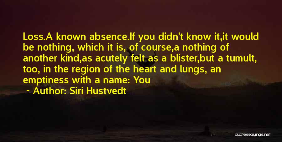 Emptiness Of The Heart Quotes By Siri Hustvedt