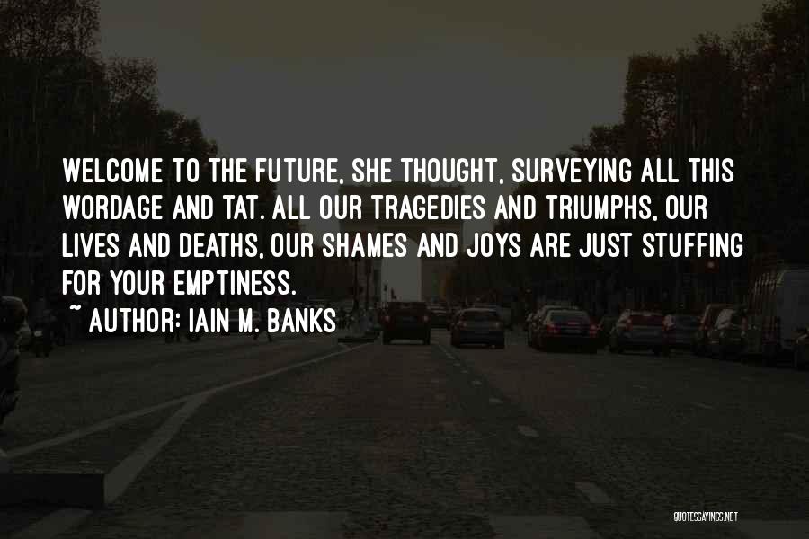 Emptiness Quotes By Iain M. Banks