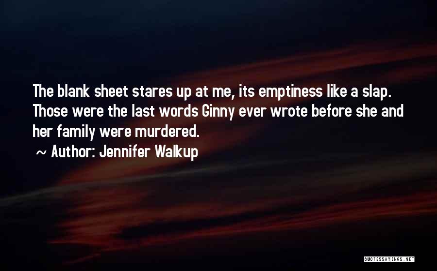 Emptiness Quotes By Jennifer Walkup