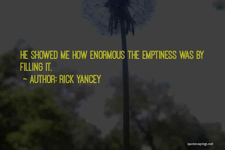 Emptiness Quotes By Rick Yancey