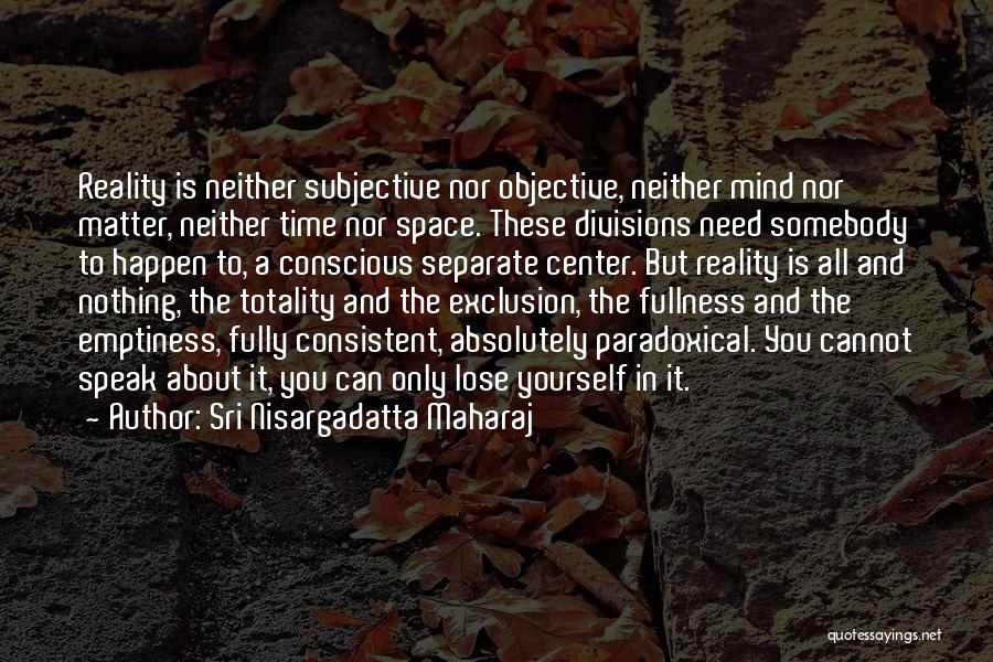 Emptiness Quotes By Sri Nisargadatta Maharaj