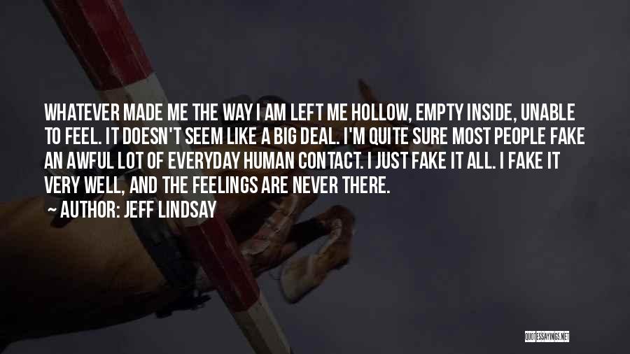 Empty And Hollow Quotes By Jeff Lindsay