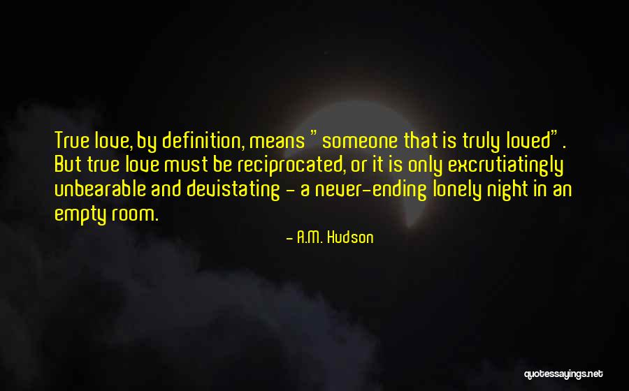 Empty And Lonely Quotes By A.M. Hudson Empty And Lonely Quotes By A.M. Hudson