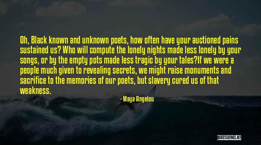 Empty And Lonely Quotes By Maya Angelou Empty And Lonely Quotes By Maya Angelou