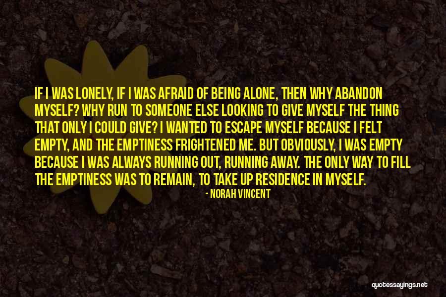 Empty And Lonely Quotes By Norah Vincent Empty And Lonely Quotes By Norah Vincent