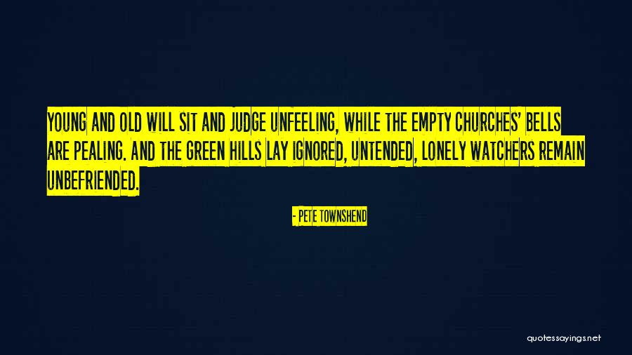 Empty And Lonely Quotes By Pete Townshend Empty And Lonely Quotes By Pete Townshend