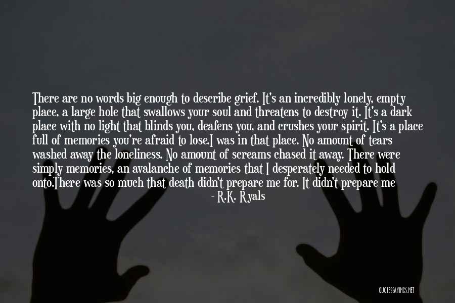 Empty And Lonely Quotes By R.K. Ryals Empty And Lonely Quotes By R.K. Ryals