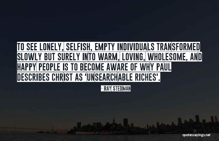 Empty And Lonely Quotes By Ray Stedman Empty And Lonely Quotes By Ray Stedman
